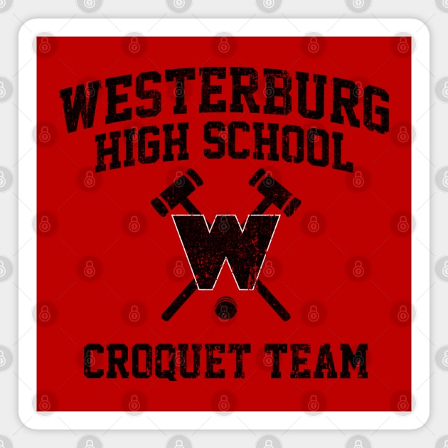 Westerburg High School Croquet Team (Heathers) Magnet by huckblade